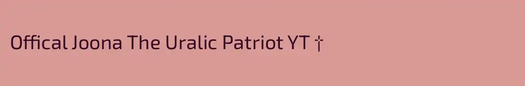 Offical Joona The Uralic Patriot YT †